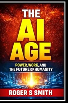 Paperback The AI Age: Power, Work, and the Future of Humanity Book