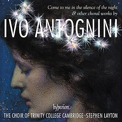 Ivo Antognini: Come to Me in the Silence of the Night - Choral Works