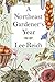 A Northeast Gardener's Year