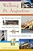 Walking St. Augustine: An Illustrated Guide and Pocket History to America's Oldest City