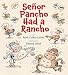 Senor Pancho Had a Rancho