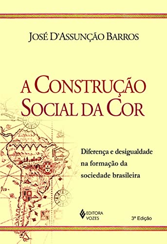 A construção social da cor: Diferença e desigualdade na formação da sociedade brasileira