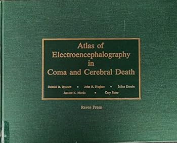 ATLAS OF ELECTROENCEPHALOGRAPHY IN COMA AND CEREBRAL DEATH. EEG at the Bedside or in the Intensive Care Unit