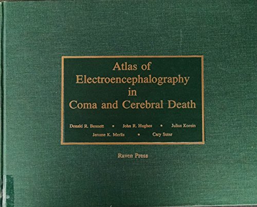Atlas of Electroencephalography in Coma and Cerebral Death. EEG at the Bedside or in the Intensive Care Unit.