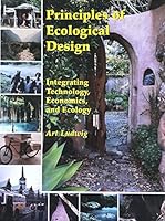 Principles of Ecological Design: Integrating Technology, Economics, and Ecology 0964343371 Book Cover