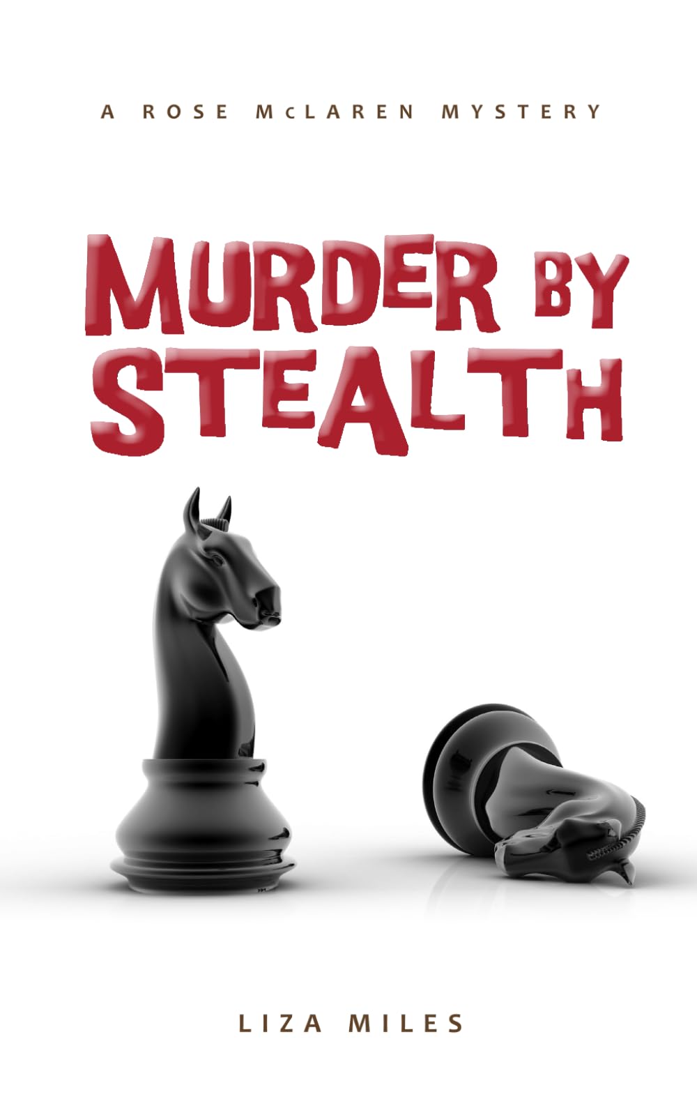 Murder By Stealth: A Rose McLaren Mystery (A Rose McLaren traditional murder mystery)