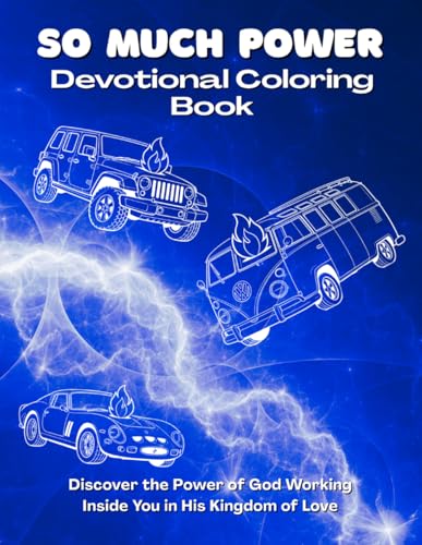So Much Power - Devotional Coloring Book: Discover How God