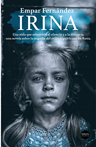 Irina: Una niña que sobrevivió al silencio y a la distancia, una no (Narrativa)
