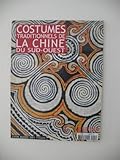  Costumes traditionnels de la chine du sud - ouest Lyon Musée des tissus