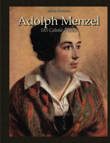 Adolph Menzel: 185 Colour Plates