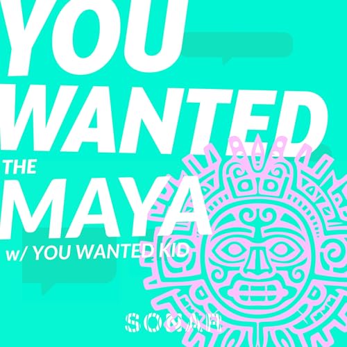The Maya (w/ You Wanted Kid)