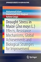 Drought Stress in Maize (Zea Mays L.): Effects, Resistance Mechanisms, Global Achievements and Biological Strategies for Improvement 3319254405 Book Cover