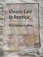 Chronic Care in America: A 21st Century Challenge 0942054121 Book Cover