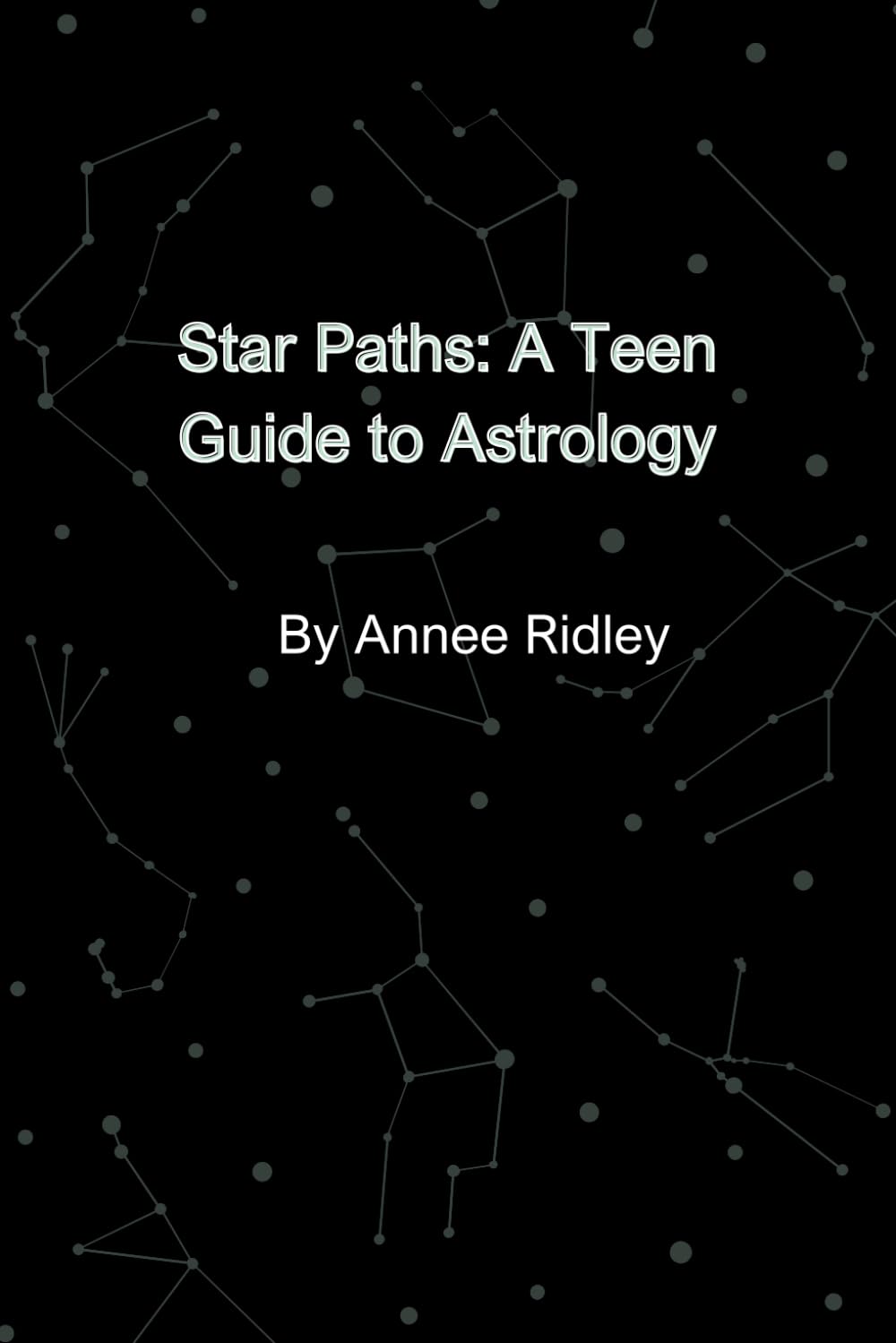 Star Paths:: A Teen Guide to Astrology