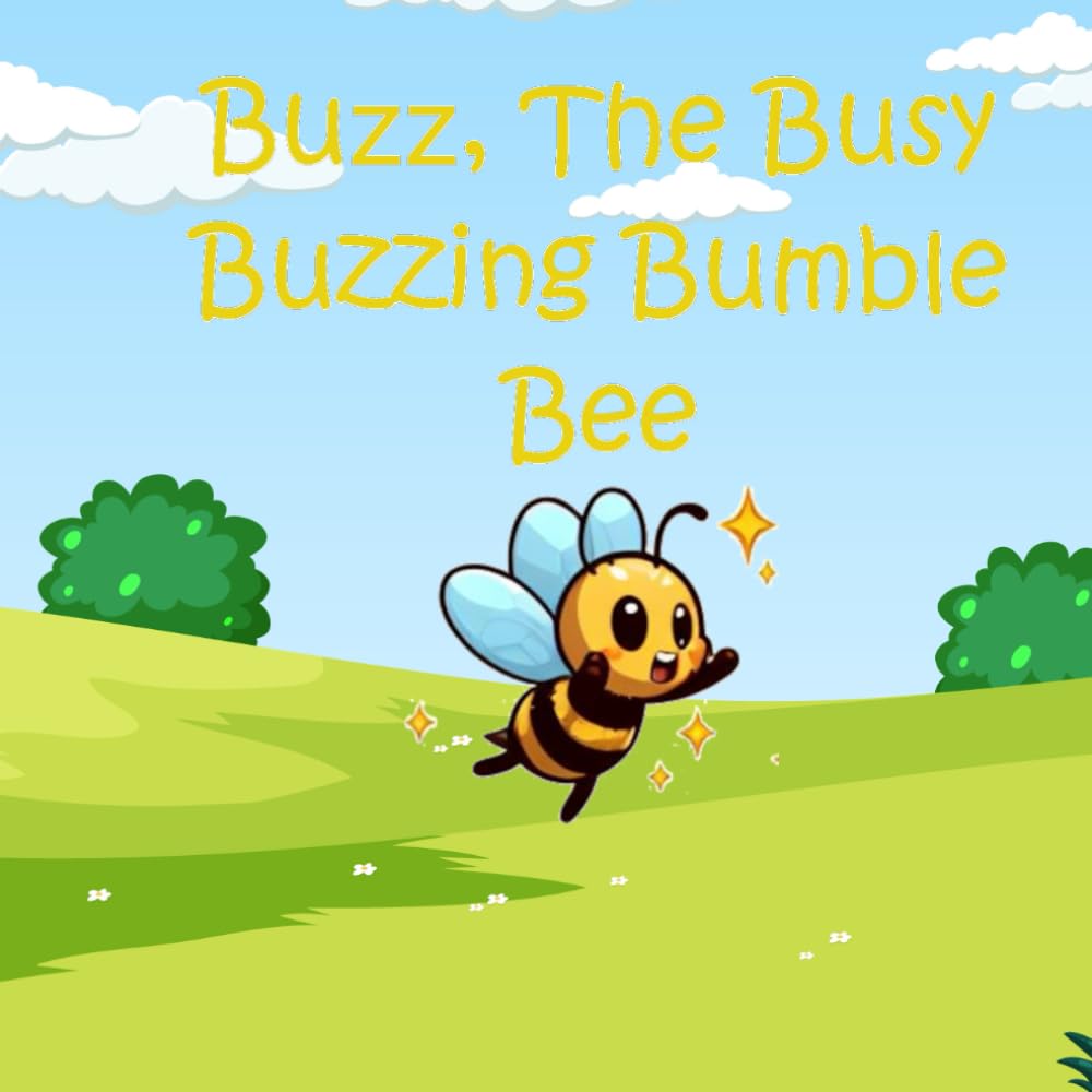 Buzz, The Busy Buzzing Bumble Bee