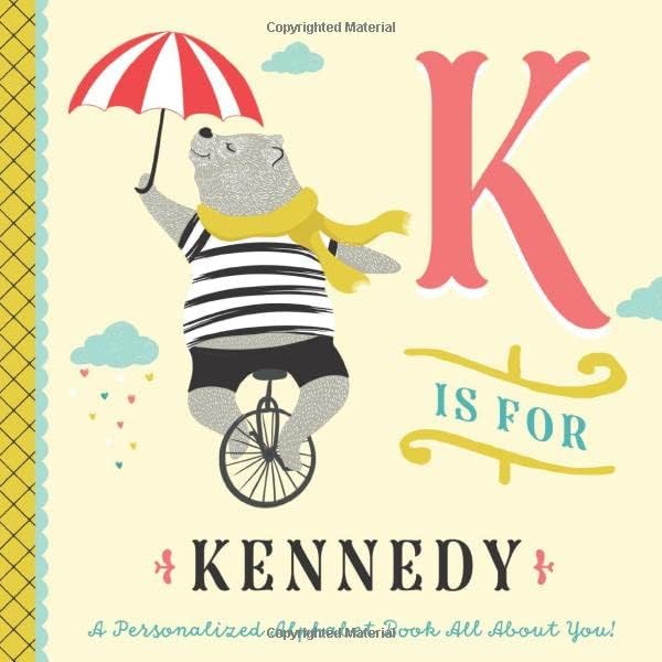 K is for Kennedy: A Personalized Alphabet Book All About You! (Personalized Children's Book)