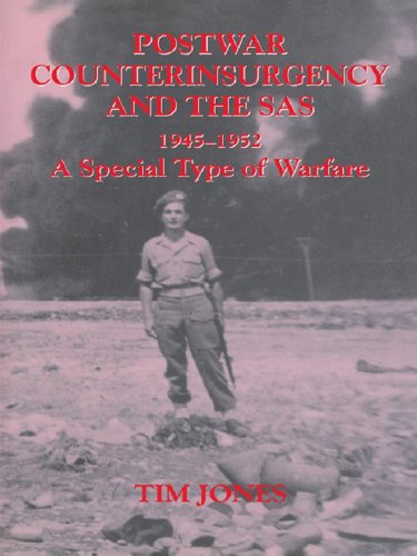 Post-war Counterinsurgency and the SAS, 1945-1952: A Special Type of Warfare (Military History and Policy)      1st Edition, Kindle Edition