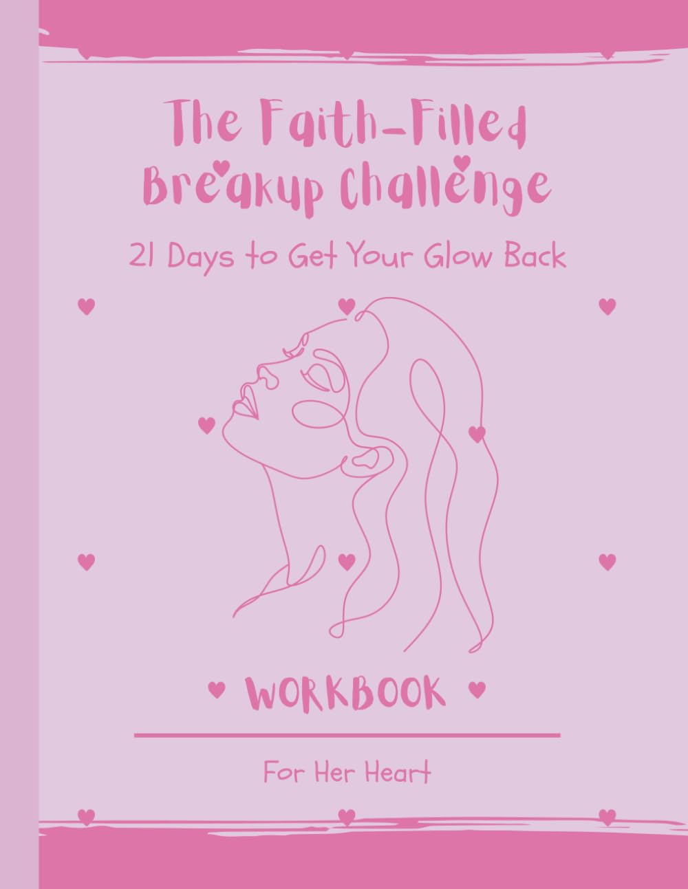 The Faith-Filled Breakup Challenge: 21 Days to Get Your Glow Back