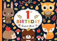 1st Birthday Guest Book: Cute Woodland Themed Happy Birthday Sign In Party Message Book and Gift Log Record for First Baby Anniversary with Space for Visitors to Write Wishes and Comments 109169334X Book Cover