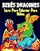 Bebés Dragones Libro Para Colorear Para Niños: Lindo e impresionante dragón páginas para colorear para los niños de 2-6, 4-8 - Gran regalo para los ... de preescolar y la escuela, niños y niñas