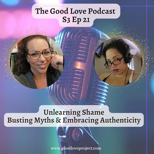 Page de couverture de GLPod Ep 21 Unlearning Shame - Busting Myths & Embracing Authenticity