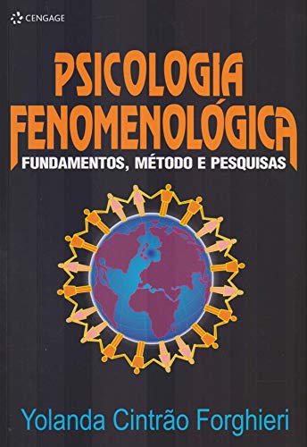 Psicologia fenomenológica: Fundametos, métodos e pesquisa