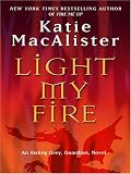 Light My Fire (Thorndike Press Large Print Romance Series; Aisling Grey Guardian)