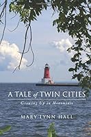 A Tale of Twin Cities: Growing Up in Menominee 1537131168 Book Cover