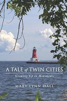 Paperback A Tale of Twin Cities: Growing Up in Menominee Book