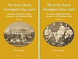  The Early Dutch Sinologists (1854-1900) (2 Vols): Training in Holland and China, Functions in the Netherlands Indies (Sinica Leidensia, Band 135)