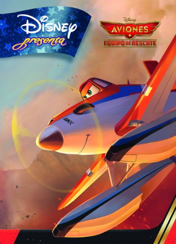 Aviones. Equipo de rescate. Disney Presenta (Disney. Aviones) Aviones. Equipo de rescate. Disney Presenta (Disney. Aviones)