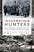 Information Hunters: When Librarians, Soldiers, and Spies Banded Together in World War II Europe