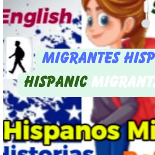 Migrantes Hispanos en EE.UU. con Chary /Hispanic Migrants in the U.S. with Chary cover art