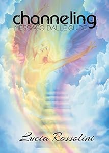 Channeling. Messaggi dalle guide