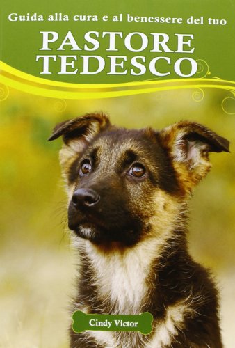 Guida alla cura e al benessere del tuo pastore tedesco