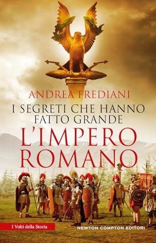 I Segreti Che Hanno Fatto Grande L'Impero Romano