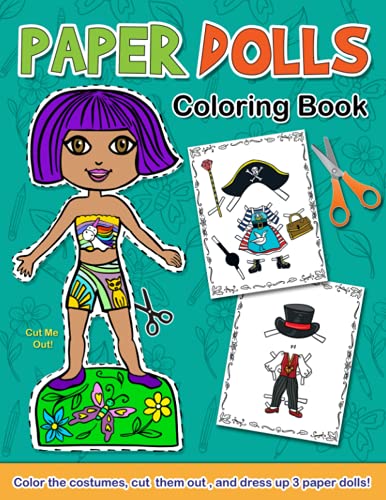 Paper Dolls Coloring Book: Kids can color 40 fun costumes, cut them out, and dress 3 different paper dolls! Bonus coloring pages inside! (Paper Doll Activity Books) Paper Dolls Coloring Book: Kids can color 40 fun costumes, cut them out, and dress 3 different paper dolls! Bonus coloring pages inside! (Paper Doll Activity Books)