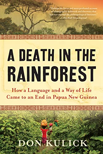 A Death in the Rainforest: How a Language and a Way of Life Came to an End in Papua New Guinea