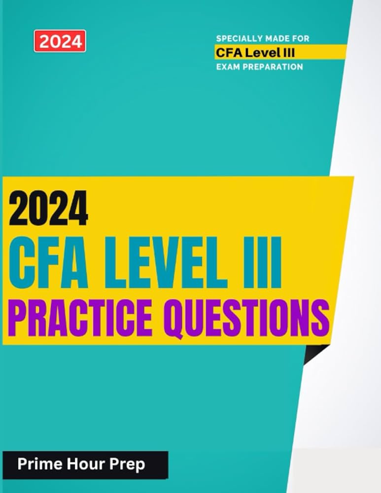 語学・辞書・学習参考書 CFA Level3 SchweserNotes 2024 2024 CFA Level 3 Question Bank: Practice Learning Module