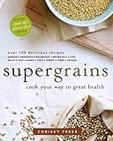 Supergrains: Cook Your Way to Great Health