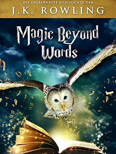 Magic Beyond Words: Die zauberhafte Geschichte der J.K. Rowling