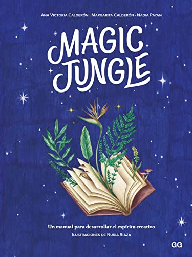 Magic Jungle: Un Manual Para Desarrollar El Espíritu Creativo