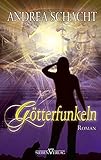 Götterfunkeln von Andrea Schacht (31. März 2010) Taschenbuch