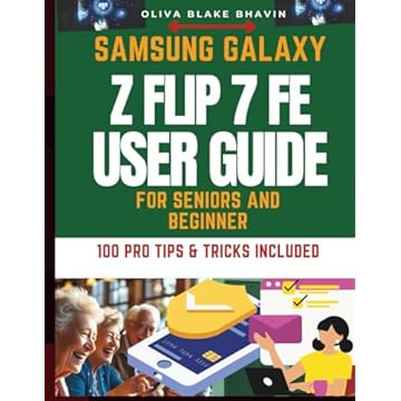 Samsung Galaxy Z Flip 7 FE User Guide: Comprehensive Step By Step Manual Instructions with PICTURES For Seniors to Master Their New Phone With Latest ... FOR SENIORS AND BEGINNER [BASIC TO PRO])