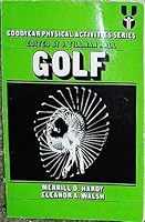 Golf (Goodyear physical activities series) 0876203543 Book Cover