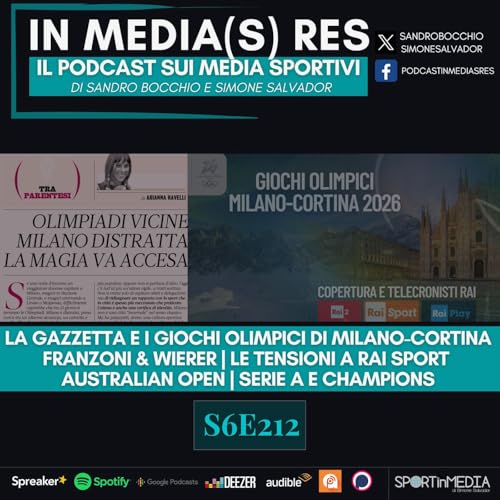 S6E212 | La Gazzetta e i Giochi Olimpici di Milano-Cortina 2026, le tensioni a Rai Sport, Australian Open, Serie A, Champions