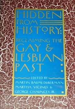 Hardcover Hidden from History: Reclaiming the Gay and Lesbian Past Book