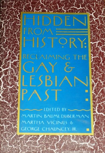 Hidden from History: Reclaiming the Gay and Lesbian Past