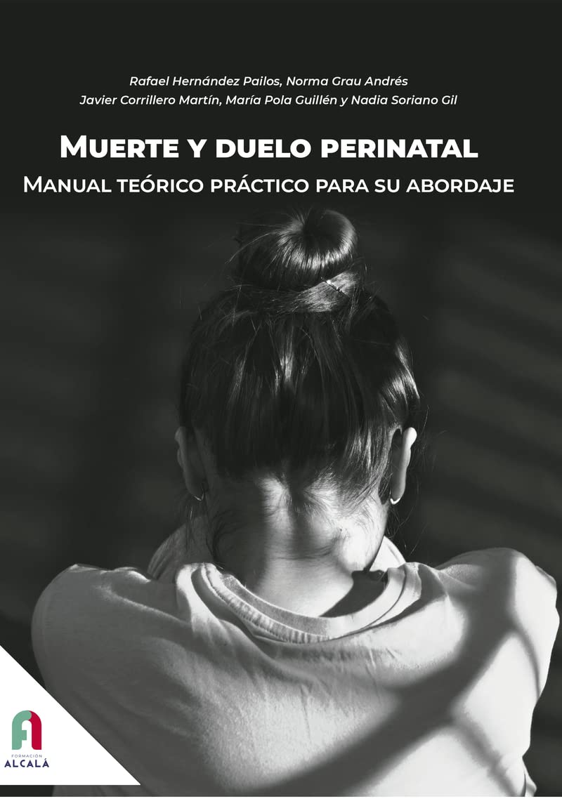 MUERTE Y DUELO PERINATAL.MANUAL TEORICO PRACTICO PARA SU ABORDAJE (PEDIATRIA / PUERICULTURA)