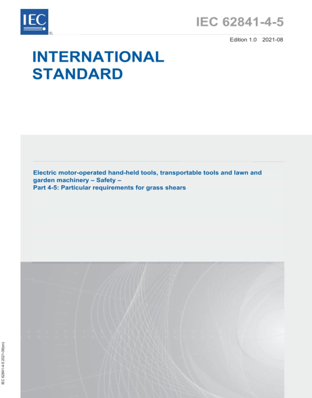 IEC 62841-4-5 Ed. 1.0 en:2021, Première édition: Outils manuels à moteur électriques, outils transportables et machines de pelouse et de jardin - Sécurité - Partie 4-5: Exigences particulières pour